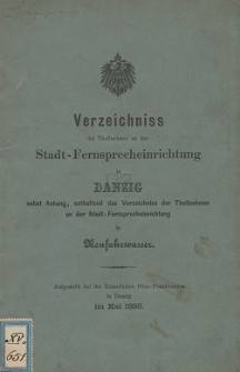 Verzeichniss der Theilnehmer an der Stadt-Fernsprecheinrichtung in Danzig : nebst Anhang [...] in Neufahrwasser [im Mai 1893]