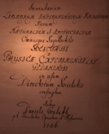 Inventarium Librorum Instrumentorum Machinarum Rerum Naturalium et Artificialium Omnisque Supellectilis Societatis Phÿsicae Experimentalis Gedanensis : in usum Directorum Societatis conscriptum