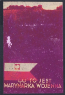 Co to jest marynarka wojenna? : A. B. C. morskie dla wszystkich