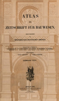 Atlas zur Zeitschrift für Bauwesen, Jg. 35, H. 1-12 (1885)