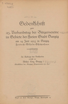 Gedenkschrift zum 25. Verbandstag der B&uuml;rgervereine im Gebiete der Freien Stadt Danzig : am 14. Juni 1925 in Danzig Friedrich-Wilhelm-Sch&uuml;tzenhaus / Im Auftrage des Vorstandes verfa&szlig;t von Arthur Lenz