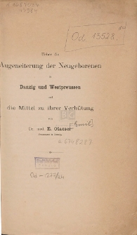 Ueber die Augeneiterung der Neugeborenen in Danzig und Westpreussen und die Mittel zu ihrer Verhütung