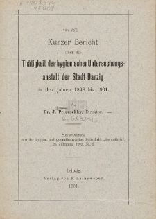 Kurzer Bericht über die Thätigkeit der hygienischen Untersuchungsanstalt der Stadt Danzig : in den Jahren 1898 bis 1901