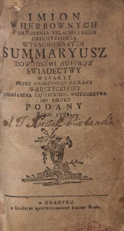 Imion W Herbownych Z Urodzenia Szlachetnego Uroczystoscią Wyrachowanych Summaryusz Dowodnemi Autorow Swiadectwy Wsparty