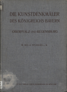 Die Kunstdenkm&auml;ler von Oberpfalz & Regensburg. H. 2. Bezirksamt Neunburg v. W.
