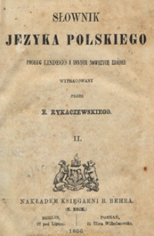 Słownik języka polskiego podług Lindego i innych nowszych źródeł. T. 2 : wypracowany przez E. Rykaczewskiego