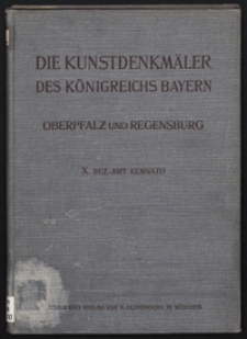 Die Kunstdenkm&auml;ler von Oberpfalz & Regensburg. H. 10. Bezirksamt Kemnath