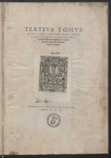 Opera Marci Tvllii Ciceronis Qvotqvot Ab Interitv Vindicari Svmmorvm Virorvm Indvstria Potvervnt, cum ueterum exemplarium, tum recentiorum collatione restituta, Et recognitione Ioachimi Camerarii Pabergensis elaborata [...]. Accesserunt Castigationes Petri Victorii, Rerum & uerborum Index copiosus, Annotationes quoq[ue] uariorum codicum ad eum modum tractatæ [...]