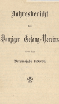 Jahresbericht des Danziger Gesang-Vereins über das Vereinsjahr 1898/99