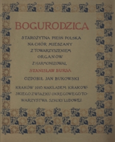Bogurodzica : starożytna pieśń polska : na [4-głosowy] chór mieszany z towarzyszeniem organów