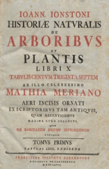 Ioann. Ionstoni Historiae natvralis de arboribvs et plantis libri X. T. 1