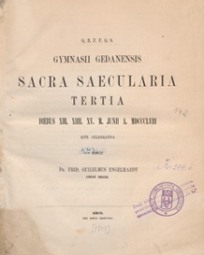 Gymnasii Gedanensis sacra saecularia tertia diebus XIII. XIIII. XV. M. Junii a. MDCCCLVIII rite celebranda