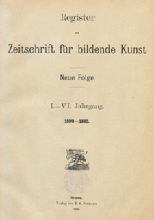 Register zur Zeitschrift für bildende Kunst, I - VI Jahrgang (1890-1895)