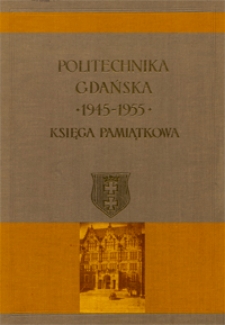 Politechnika Gdańska 1945-1955 : księga pamiątkowa