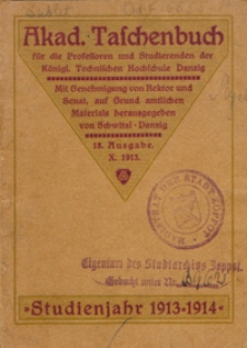 Akad. Taschenbuch fur die Professoren und Studenten der Kgl. Tech, Hoch, Danzig. Studienjahr 1913-1914