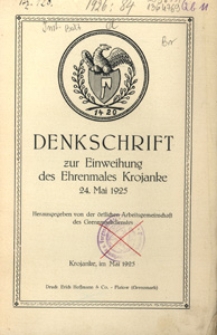 Denkschrift zur Einweihung des Ehrenmales Krojanke, 24. Mai 1925 ; Hrsg. von der örtlichen Arbeitsgemeinschaft des Grenzmarkdienstes