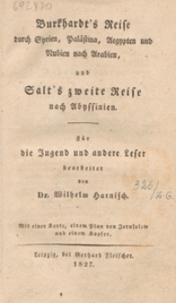 Burkhardt's Reise durch Syrien, Palastina, Aegypten und Rubien nach Arabien und Salt's zweite Reise nach Abyssinien : f&uuml;r die Jugend und andere Leser