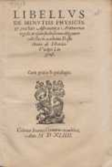 Libellvs De Minvtiis Physicis, & practicis Astronomicæ Arithmeticæ regulis [...]