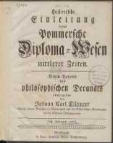 Historische Einleitung in das Pommersche Diploma-Wesen mittlerer Zeiten [...]