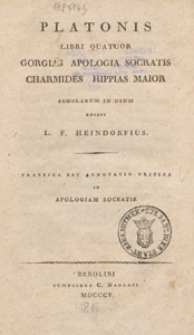 Platonis libri quatuor : Gorgias, Apologia Socratis, Charmides, Hippias Maior : scholarum in usum : praefixa est annotatio critica in apologiam Socratis