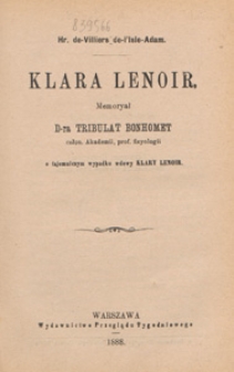 Klara Lenoir : memoryał dr-a Tribulat Bonhomet, członka akademii, prof. fizyologii : o tajemniczym wypadku wdowy Klary Lenoir