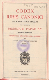 Codex Iuris Canonici : Pii X Pontificis Maximi iussu digestus Benedicti Papae XV auctoritate promulgatus / praefatione emi Petrii Gaspari et indice analytico-alphabetico auctus.