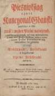 Pieśnioksiąg czyli Kancyonał Gdański zamykaiący w sobie treść i wybor pieśni nabożnych [...] oraz modlitwami, kollektami i dogodnemi trzema rejestrami opatrzony