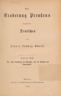 Die Eroberung Preussens durch die Deutschen. B. 2, Die erste Erhebung der Preussen und die Kämpse mit Swantopolk
