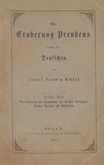 Die Eroberung Preussens durch die Deutschen. B. 3, Die Eroberung des Samlands, des östlichen Natangens, östlichen Bartens und Galindens