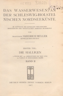 Das Wasserwesen an der schleswig-holsteinischen Nordseek&uuml;ste. 1er T., Die Halligen. Bd. 2