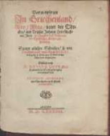 Was zu dieser zeit In Griechenland, Asien, Africa, vnter des T&uuml;rcken und Priesters Johans Herrschaften, Item in Ungern und Behemen, etc. der christlichen Kirchen zustand sey [...]