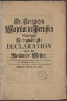 Sr. Königlichen Majestät in Preussen Wiederholte Allergnädigste Declaration wegen der Breßlauer Messen