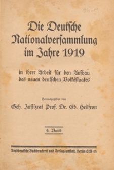 Die deutsche Nationalversammlung im Jahre 1919 in ihrer Arbeit f&uuml;r den Aufbau des neuen deutschen Volksstaates. Bd. 4