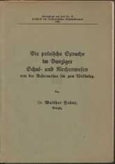 Die polnische Sprache im Danziger Schul- und Kirchenwesen von der Reformation bis zum Weltkrieg