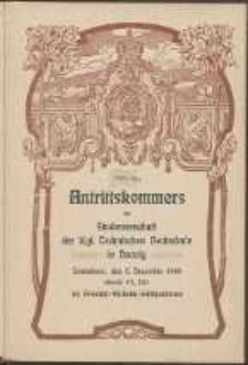 Antrittskommers der Studentenschaft der Kgl. Technischen Hochschule in Danzig : Sonnabend, den 3. Dezember 1904 abends 8½ Uhr im Friedrich-Wilhelm-Schützenhause