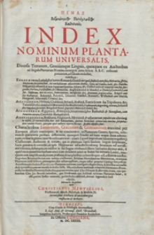 Index nominum plantarum universalis, [...]. Adornavit & perfecit opus Christianus Mentzelius