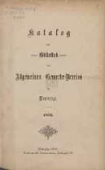 Allgemeine Gewerbe-Verein [...] Katalog der Bibliothek des Allgemeinen Gewerbe-Vereins zu Danzig : 1891