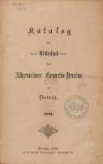 Katalog der Bibliothek des Allgemeinen Gewerbe-Vereins zu Danzig : 1891