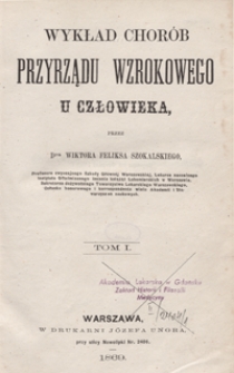 Wykład chorób przyrządu wzrokowego u człowieka. T. 1 /