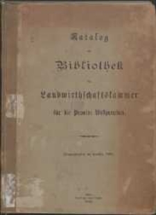 Katalog der Bibliothek der Landwirthschaftskammer f&uuml;r die Provinz Westpreu&szlig;en