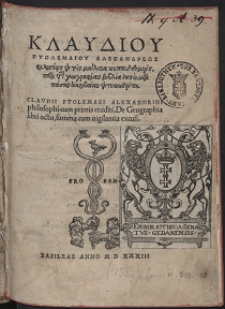 Klaudiou Ptolemaiou Alexandreōs Filosofou en tois malista pepaideumenou, peri tīs geōgrafias vivlia ōktō, meta pasīs akribeias entypōthenta = Clavdii Ptolemaei Alexandrini philosophi cum primis eruditi, De Geographia libri octo : summa cum uigilantia excusi