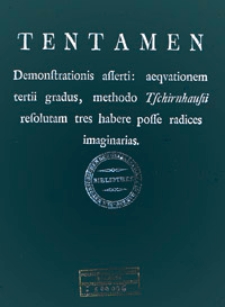 Tentamen demonstrations asserti: aequationem tertii gradus, methodo Tschirnhausii resolutam tres habere posse radices imaginarias