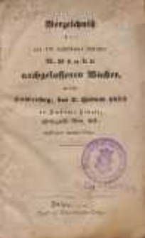 Verzeichniß der von dem verstorbenen Antiquar B. Bruhn nachgelassenen Bücher : welche Donnerstag, den 3. Januar 1850 im Auctions-Lokale (Holzgasse Nro. 20) versteigert werden sollen