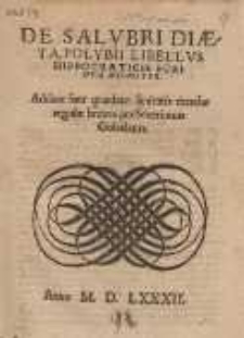 De Salvbri Di&aelig;ta, Polybii Libellvs Hippocraticis Scriptis Adiectvs