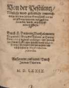 Von der Pestilentz, Nuetzliche vnnd gruendliche vnterrichtunge, wie man sich mit Gottes huelffe vor der vergifftunge bewaren, vnd auch den Krancken, welche eingefallen, wider helffen sol