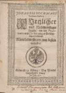 Johannis Bochmani Medicinæ Doctoris, Kvrtzlicher vnd Nodtwendiger bericht, von der Præservation vnd Cur der jetzigen Gefaehrlichen Pestilentz, Allen beduerfftigen zum besten verfassett