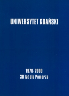 Uniwersytet Gdański : 1970-2000 : 30 lat dla Pomorza