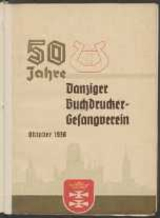 50 Jahre Danziger Buchdrucker-Gesangverein : 1888-1938
