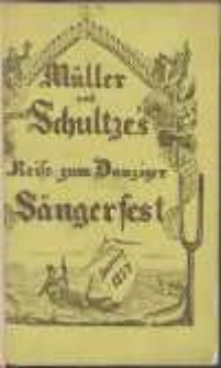 Müller und Schulze's : Reise zum Danziger Sängerfeste 1857