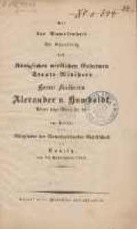 Bei der Anwesenheit Sr. Excellenz des K&ouml;niglichen wirklichen Geheimen Staats-Ministers Herrn Freiherrn Alexander v. Humboldt [...] im Kreise der Mitglieder der Naturforschenden Gesellschaft zu Danzig : am 14. September 1840